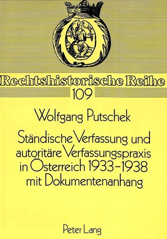 Ständische Verfassung und autoritäre Verfassungspraxis in Österreich 1933-1938. mit Dokumentenanhang