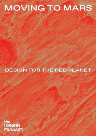 Moving to Mars: Design for the Red Planet