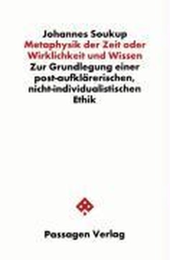 Metaphysik der Zeit oder Wirklichkeit und Wissen