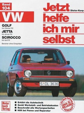 VW Golf bis Okt. 83, Jetta bis Jan. 84, Scirocco bis April 81. Jetzt helfe ich mir selbst
