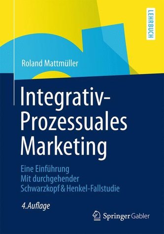 Integrativ-Prozessuales Marketing Integrativ-Prozessuales Marketing