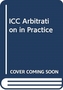 ICC Arbitration in Practice