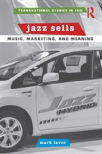 Jazz Sells: Music, Marketing, and Meaning