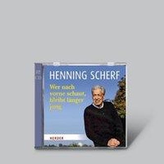 Wer nach vorne schaut, bleibt länger jung (Hörbuch)