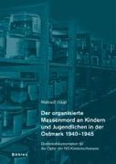 Der organisierte Massenmord an Kindern und Jugendlichen in der Ostmark 1940-1945