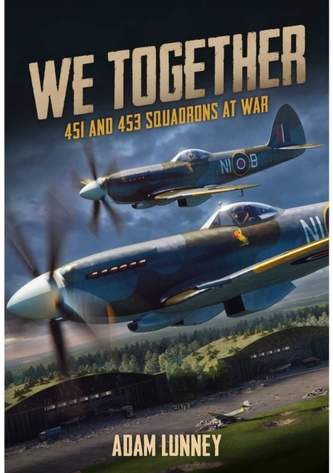 We Together: 451 and 453 Squadrons at War