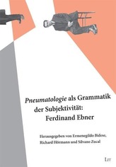 Pneumatologie als Grammatik der Subjektivität: Ferdinand Ebner