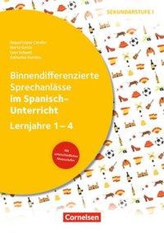 Lernjahre 1-4 - Binnendifferenzierte Sprechanlässe im Spanisch-Unterricht