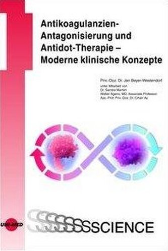 Antikoagulanzien-Antagonisierung und Antidot-Therapie - Moderne klinische Konzepte