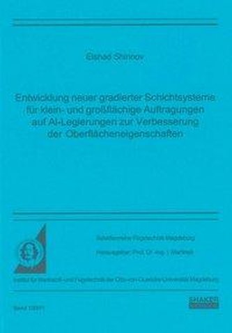 Entwicklung neuer gradierter Schichtsysteme für klein- und großflächige Auftragungen auf Al-Legierungen zur Verbesserung der Obe