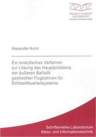 Ein analytisches Verfahren zur Lösung des Hauptproblems der äußeren Ballistik gestreckter Flugbahnen für Echtzeitfeuerleitsystem