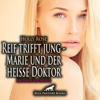 Reif trifft jung - Marie und der heiße Doktor | Erotische Geschichte Audio CD