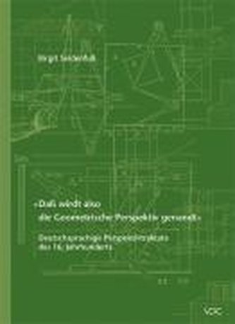 Daß wirdt also die Geometrische Perspektiv genandt