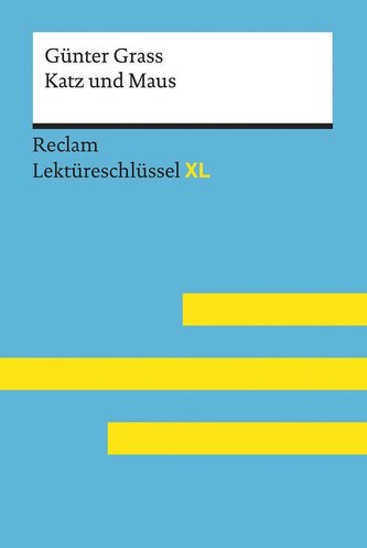 Katz und Maus von Günter Grass: Lektüreschlüssel mit Inhaltsangabe, Interpretation, Prüfungsaufgaben mit Lösungen, Lernglossar.