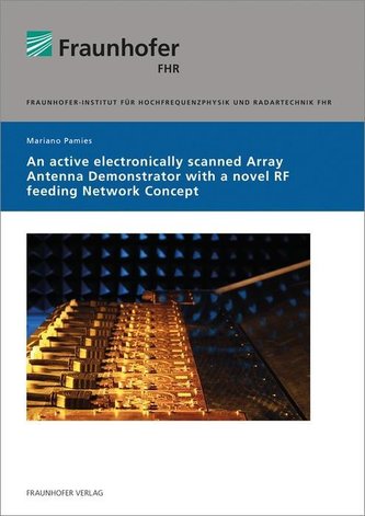 An active electronically scanned Array Antenna Demonstrator with a novel RF feeding Network Concept