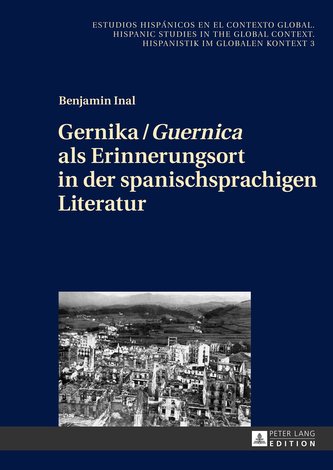 Gernika / Guernica als Erinnerungsort in der spanischsprachigen Literatur
