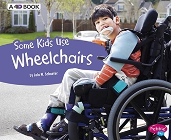 SOME KIDS USE WHEELCHAIRS: A 4D BOOK