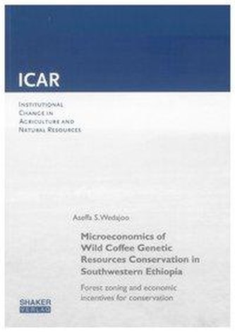 Microeconomics of Wild Coffee Genetic Resources Conservation in Southwestern Ethiopia