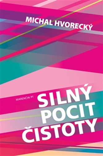 Silný pocit čistoty (Michal Hvorecký, 2009)