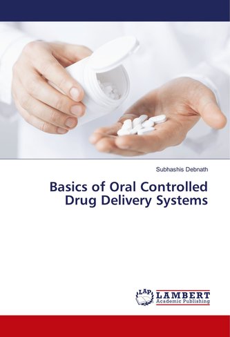 Basics of Oral Controlled Drug Delivery Systems