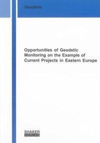 Opportunities of Geodetic Monitoring on the Example of Current Projects in Eastern Europe