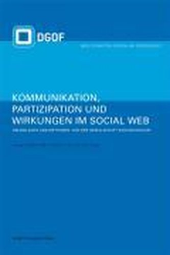 Kommunikation, Partizipation und Wirkungen im Social Web 1
