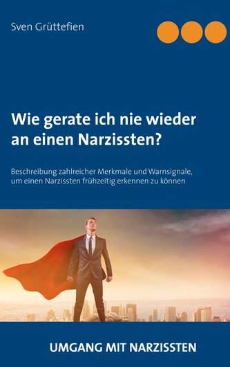 Wie gerate ich nie wieder an einen Narzissten?