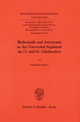 Mathematik und Astronomie an der Universität Ingolstadt im 15. und 16. Jahrhundert