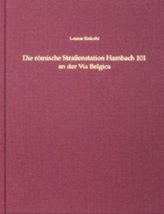 Die römische Straßenstation Hambach 101 an der Via Belgica.