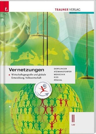 Vernetzungen - Wirtschaftsgeografie und globale Entwicklung, Volkswirtschaft II LW