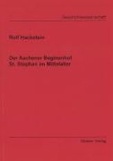 Der Aachener Beginenhof St. Stephan im Mittelalter