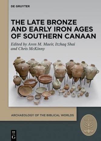 The Late Bronze and Early Iron Ages of Southern Canaan The Late Bronze and Early Iron Ages of Southern Canaan