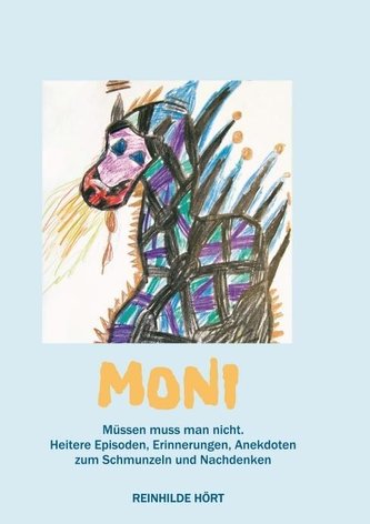 Moni - Müssen muss man nicht Moni - Müssen muss man nicht