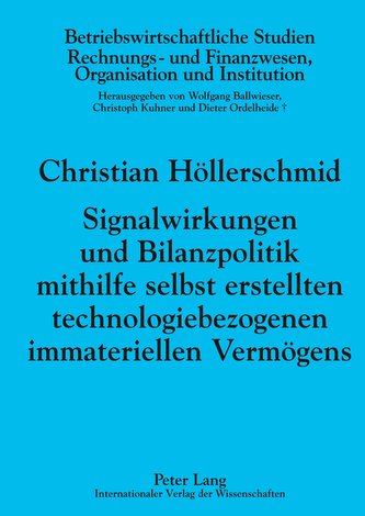 Signalwirkungen und Bilanzpolitik mithilfe selbst erstellten technologiebezogenen immateriellen Vermögens