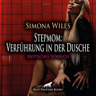 Stepmom: Verführung in der Dusche | Erotik Audio Story | Erotisches Hörbuch Audio CD