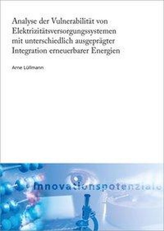 Analyse der Vulnerabilität von Elektrizitätsversorgungssystemen mit unterschiedlich ausgeprägter Integration erneuerbarer Energi