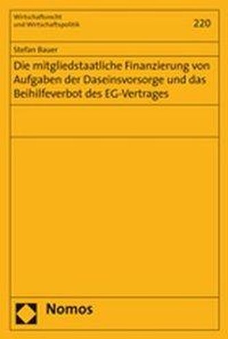 Die mitgliedstaatliche Finanzierung von Aufgaben der Daseinsvorsorge und das Beihilfeverbot des EG-Vertrages