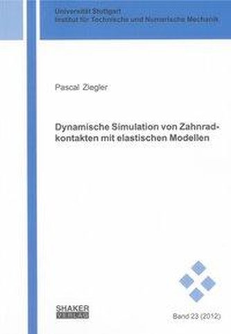 Dynamische Simulation von Zahnradkontakten mit elastischen Modellen
