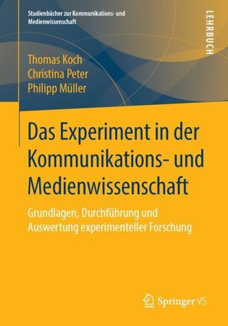 Das Experiment in der Kommunikations- und Medienwissenschaft
