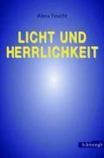 Licht und Herrlichkeit
