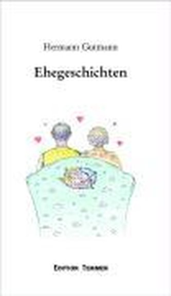 Ehegeschichten oder: Eine kleine Liebeserklärung...mit anderen Worten