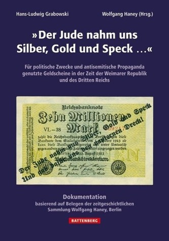 Der Jude nahm uns Silber, Gold und Speck...