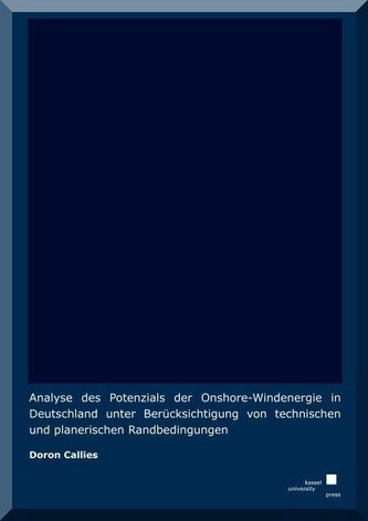 Analyse des Potenzials der Onshore-Windenergie in Deutschland unter Berücksichtigung von technischen und planerischen Randbeding