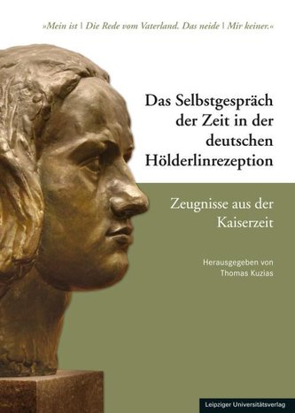 Das Selbstgespräch der Zeit in der deutschen Hölderlinrezeption - Zeugnisse aus der Kaiserzeit