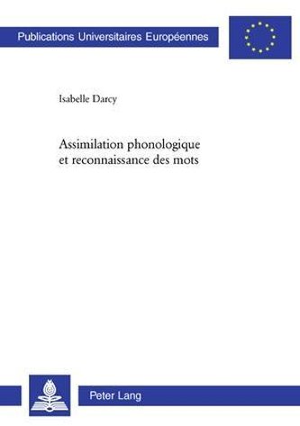 Assimilation phonologique et reconnaissance des mots Assimilation phonologique et reconnaissance des mots