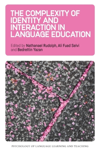 The Complexity of Identity and Interaction in Language Education The Complexity of Identity and Interaction in Language Education