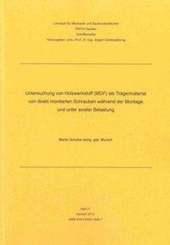 Untersuchung von Holzwerkstoff (MDF) als Trägermaterial von direkt montierten Schrauben während der Montage und unter axialer Be