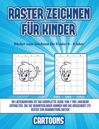 Bücher zum Zeichnen für Kinder 6 - 8 Jahre (Raster zeichnen für Kinder - Cartoons): Dieses Buch bringt Kindern bei, wie man Comi