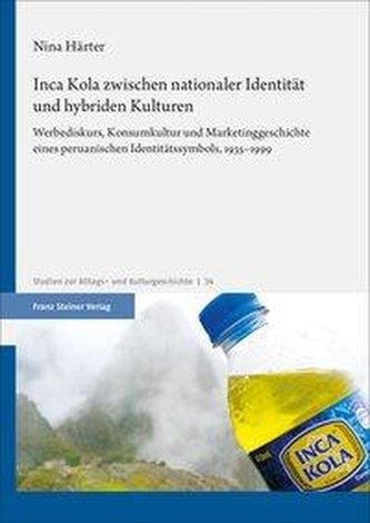 Inca Kola zwischen nationaler Identität und hybriden Kulturen
