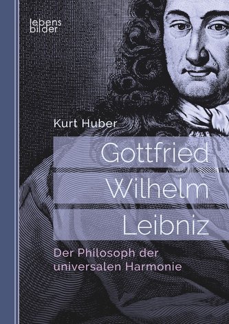 Gottfried Wilhelm Leibniz Gottfried Wilhelm Leibniz